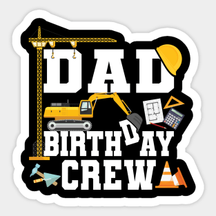 Dad Birthday Crew Construction Team Sticker